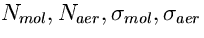$N_{mol}, N_{aer}, \sigma_{mol}, \sigma_{aer}$