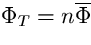 $\Phi_{T}=n\overline{\Phi}$