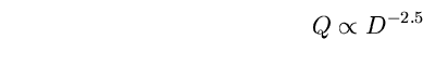 \begin{equation}
Q\propto D^{-2.5} \end{equation}