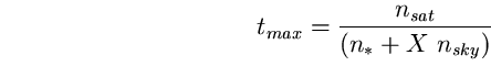 \begin{equation}
t_{max}=\frac{n_{sat}}{(n_{\ast}+X~n_{sky})} \end{equation}